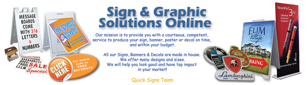 Quick Signs is the Sign Shop located in Surrey at 112-8484 162 Street. Quick Signs offers inovative signs, graphics, banners, 
trade show exhibits, architectural signs and much more. ... We use state-of-the-art computer technology and we are offering services in Surrey, Langley, Delta and White Rock, BC, Canada. 
If you are looking for profesionally done sign or banner you are in the right place. We have a wide range of products like digitally printed a-boards (sandwich boards), 
lawn or site yard signs. We can make illuminated store signs to make you visible. Please explore our website and you will find that we are The Sign Shop in BC offering wide range of signs, 
banners, decals, trade show displays and roll-up banners, window graphics, sidewalk displays and much much more...